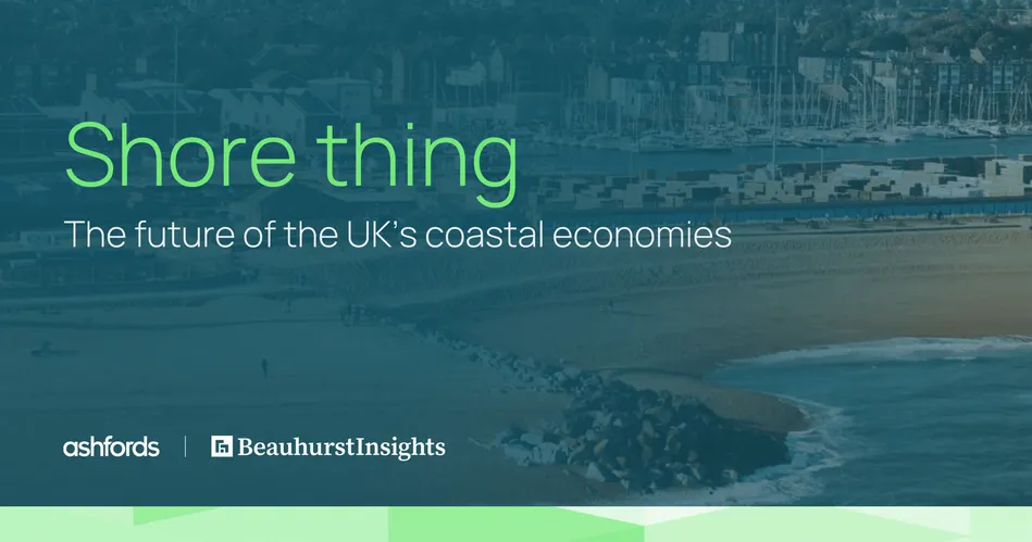 Shore thing — the future of the UK’s coastal economies, in partnership with Ashfords