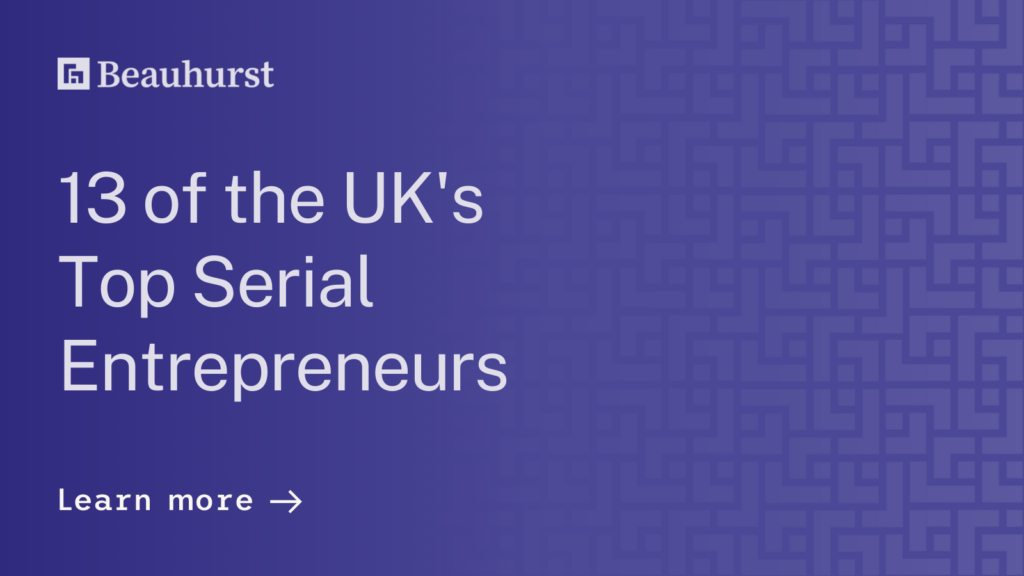 13 of the UK's top serial entrepreneurs