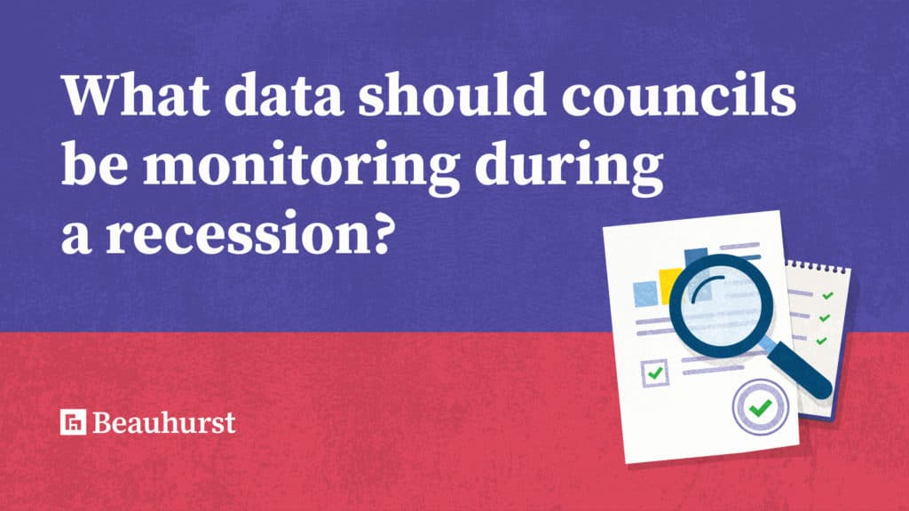 What Data Should Councils Be Monitoring During a Recession?